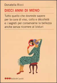 Il volume  un manuale di medicina estetica, pensato soprattutto per le donne che hanno superato la soglia dei quarant'anni, ma con utili consigli anche per chi ne  al di sotto: suggerisce come  possibile conservare freschezza e giovinezza della pelle con l'aiuto di creme, massaggi, ginnastica e trattamenti di vario genere, compresi gli innesti sottocutanei di dermal filler (i riempitivi che stirano le rughe) e i piccoli interventi di chirurgia estetica da effettuarsi in day hospital. 